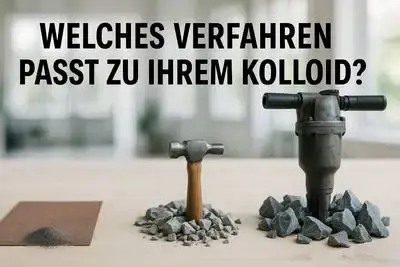 Welches Verfahren passt zu Ihrem Kolloid?
